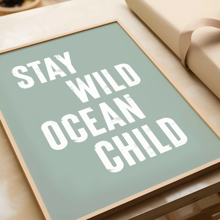 Affiche - Plage et littoral - Stay Wild Ocean Child (bleu-vert)