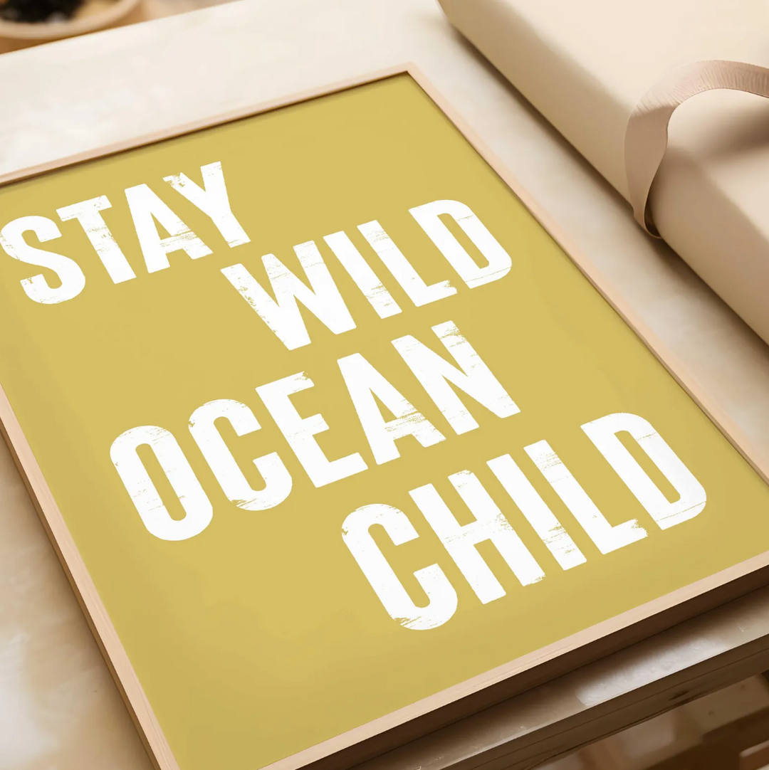 Affiche - Plage et littoral - Stay Wild Ocean Child (jaune)